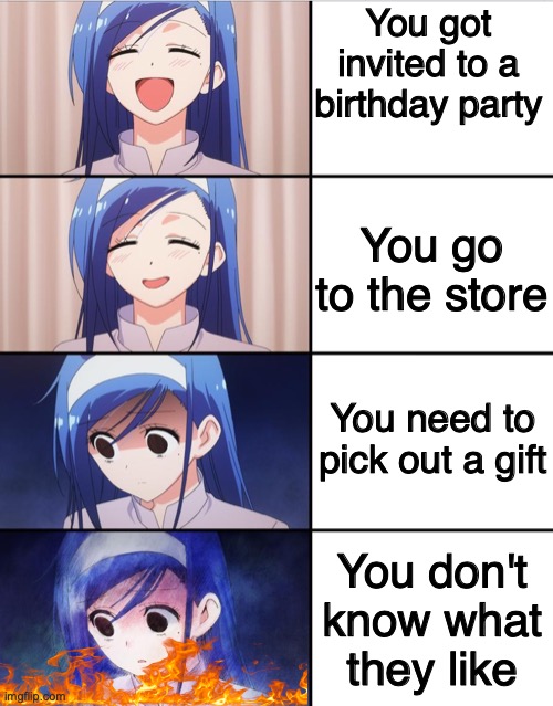 This happened to me | You got invited to a birthday party; You go to the store; You need to pick out a gift; You don't know what they like | image tagged in happy to sad girl,birthday | made w/ Imgflip meme maker