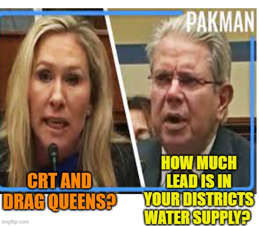 CRT AND DRAG QUEENS? HOW MUCH LEAD IS IN YOUR DISTRICTS WATER SUPPLY? | made w/ Imgflip meme maker