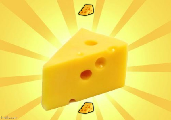 CHEESE | 🧀; 🧀 | image tagged in cheese time | made w/ Imgflip meme maker