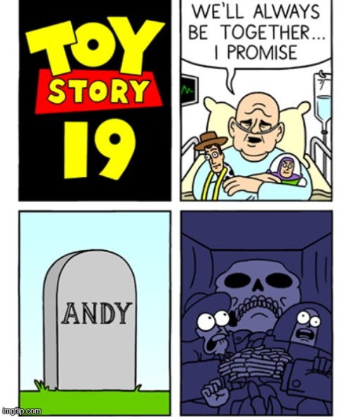 at least he kept his promise | image tagged in toy story,dead,comic,woody,grave,buzz lightyear | made w/ Imgflip meme maker