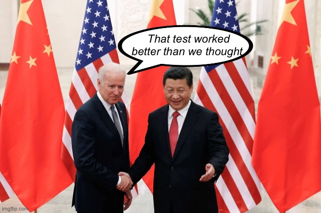 Test run Joe | That test worked better than we thought | image tagged in joe biden and president xi of china,politics lol,memes | made w/ Imgflip meme maker