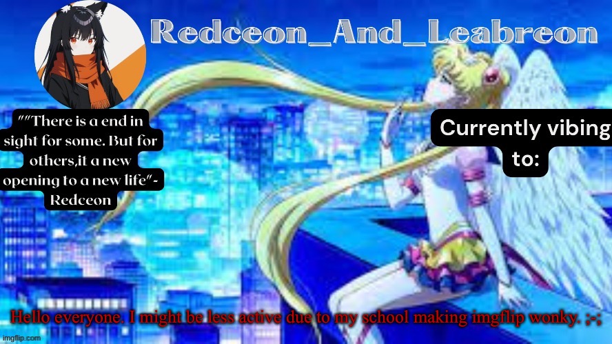 Redceon_and_Leabreon Anime Template | Hello everyone. I might be less active due to my school making imgflip wonky. ;-; | image tagged in redceon_and_leabreon anime template | made w/ Imgflip meme maker