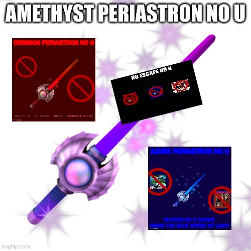 truly powerful, but there is still going to be a counter | AMETHYST PERIASTRON NO U | made w/ Imgflip meme maker