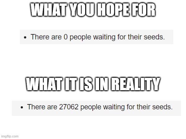 when BC seed tracking | WHAT YOU HOPE FOR; WHAT IT IS IN REALITY | image tagged in memes | made w/ Imgflip meme maker