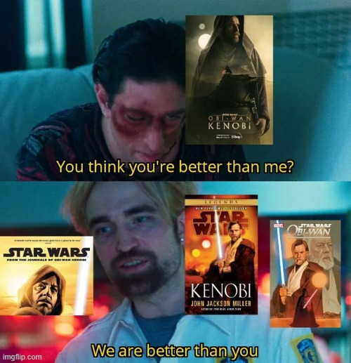image tagged in star wars,obi wan kenobi,memes,repost,you think you are better than me,funny | made w/ Imgflip meme maker