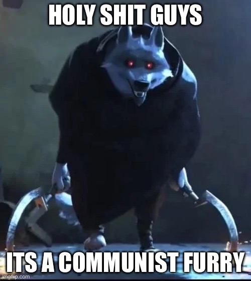 It’s a Soviet furry | HOLY SHIT GUYS; ITS A COMMUNIST FURRY | image tagged in soviet union,furry | made w/ Imgflip meme maker