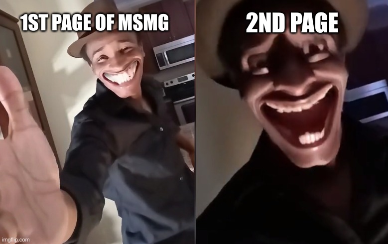 it do be like dat doe | 2ND PAGE; 1ST PAGE OF MSMG | image tagged in are you ready | made w/ Imgflip meme maker