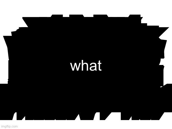 Blank White Template | Your life is NOTHING. You serve ZERO purpose. You should kill yourself NOW. And give somebody else a piece of that oxygen, in ozone layer, that’s covered up so that we can breathe inside this blue trapped bubble. Because what are you here for? To worship me? Kill yourself! I mean that with a hundred percent with a thousand percent. what | image tagged in blank white template | made w/ Imgflip meme maker