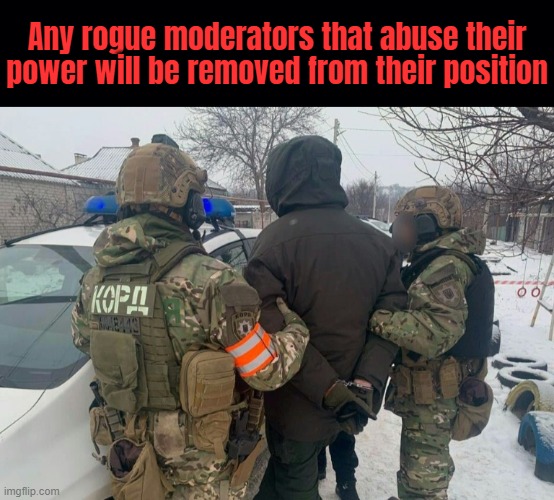 To stream mods concerning recent happeningz, this is your one and only warning. Don't abuse mod or else you will be removed | Any rogue moderators that abuse their power will be removed from their position | image tagged in black background | made w/ Imgflip meme maker