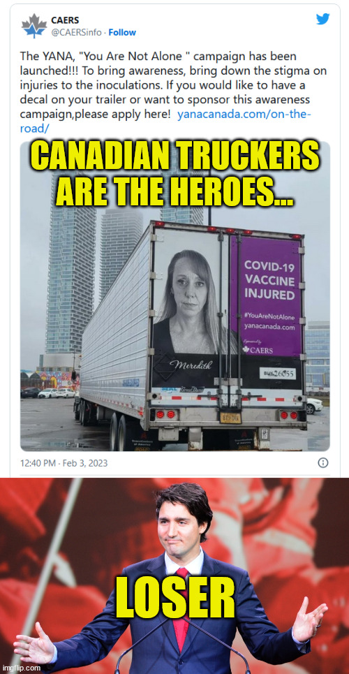 Canadian truckers are the true heroes of Canada... | CANADIAN TRUCKERS ARE THE HEROES... LOSER | image tagged in meanwhile in canada | made w/ Imgflip meme maker