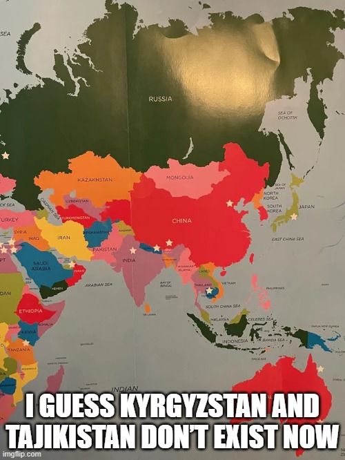 I guess Kyrgyzstan and Tajikistan don’t exist now | I GUESS KYRGYZSTAN AND TAJIKISTAN DON’T EXIST NOW | image tagged in you had one job,design fails,tajikistan,memes,kyrgyzstan,world map | made w/ Imgflip meme maker