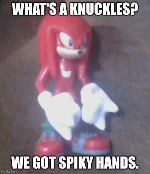 Sonic and Friends in Ohio Pt.3 | WHAT'S A KNUCKLES? WE GOT SPIKY HANDS. | image tagged in only in ohio | made w/ Imgflip meme maker