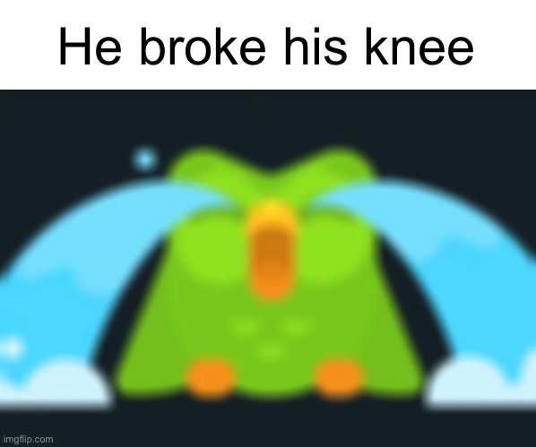 He broke his knee | made w/ Imgflip meme maker