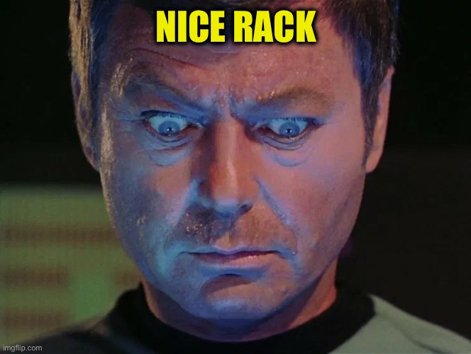 Star Trek McCoy wide eyes looking down | NICE RACK | image tagged in star trek mccoy wide eyes looking down | made w/ Imgflip meme maker