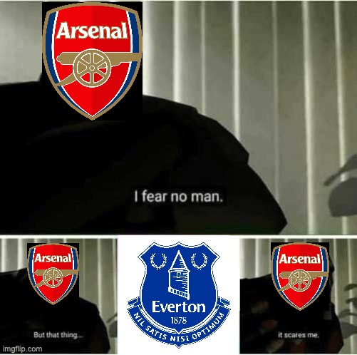 Everton must be Arsenal's weakness due to 1 - 0 win for Everton - Imgflip
