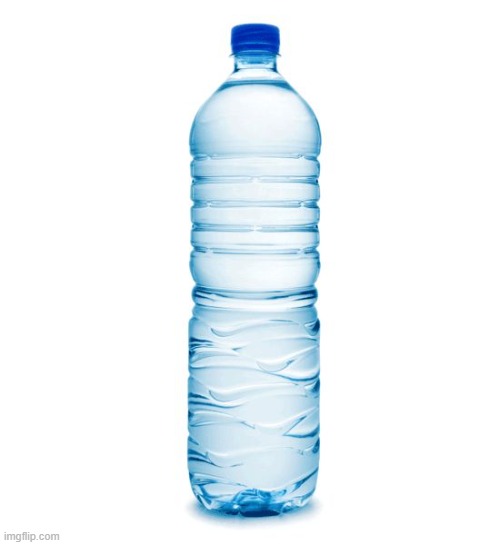 water bottle  | image tagged in water bottle | made w/ Imgflip meme maker