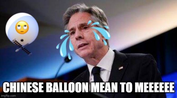 Chinese Spy Balloon | CHINESE BALLOON MEAN TO MEEEEEE | image tagged in chinese spy balloon | made w/ Imgflip meme maker