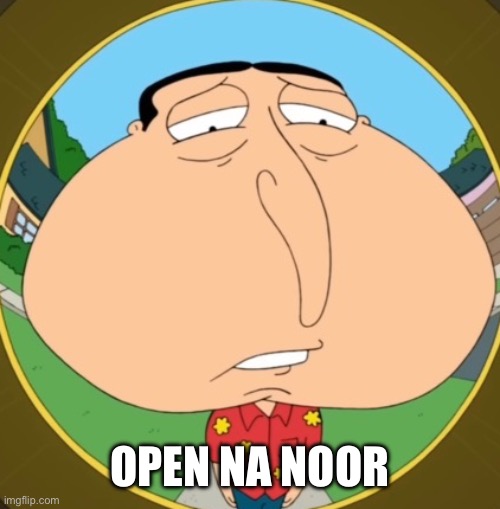 No bitches Quagmire | OPEN NA NOOR | image tagged in no bitches quagmire | made w/ Imgflip meme maker