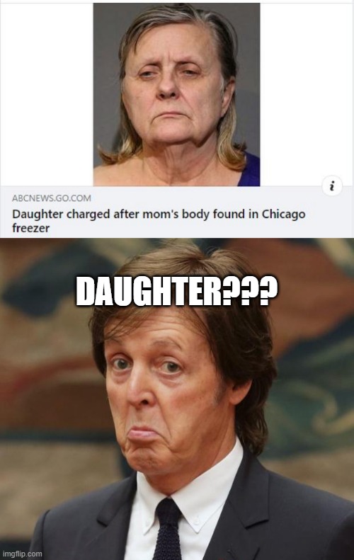Live and Let Die, I Guess? | DAUGHTER??? | image tagged in paul mccartney approves | made w/ Imgflip meme maker
