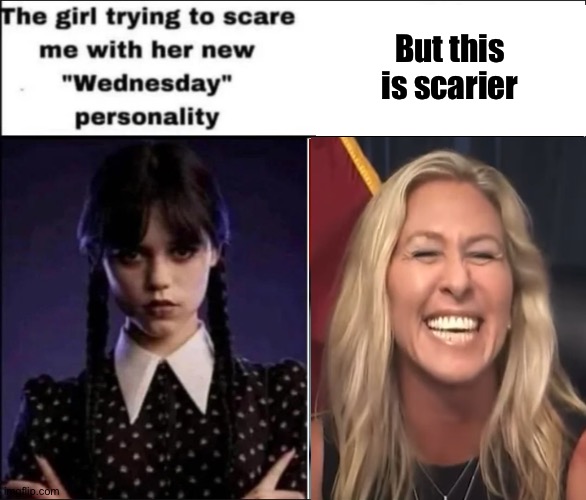 Scarier than Wednesday | But this is scarier | image tagged in the girl trying to scare me with her new wednesday personality,mtg | made w/ Imgflip meme maker
