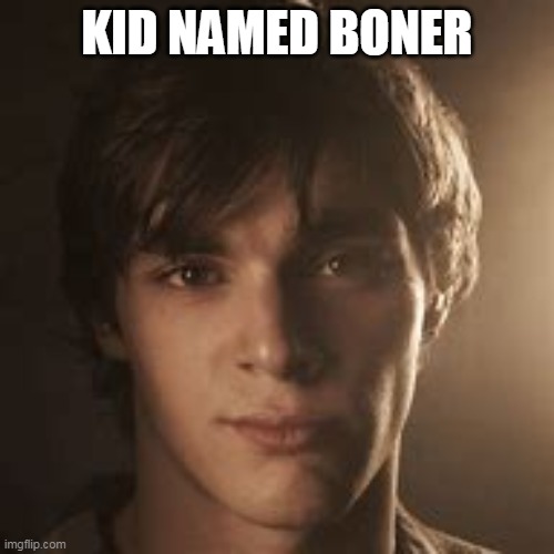 walter jr | KID NAMED BONER | image tagged in walter jr | made w/ Imgflip meme maker