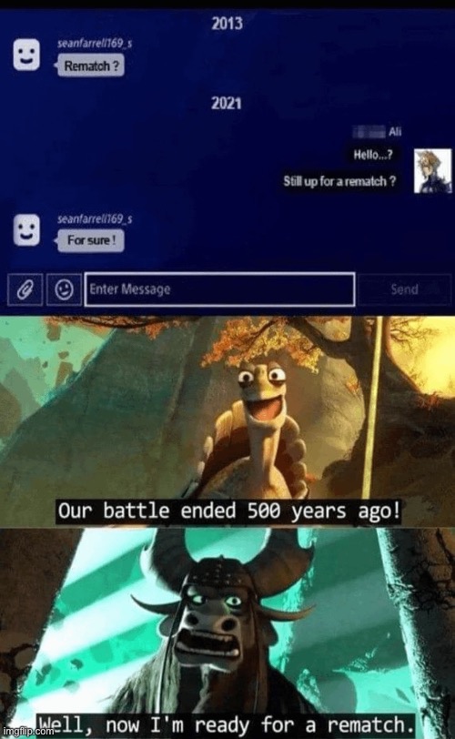 image tagged in memes,funny,repost,gaming,playstation,our battle ended 500 years ago | made w/ Imgflip meme maker