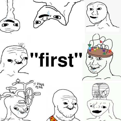 “First” - Imgflip