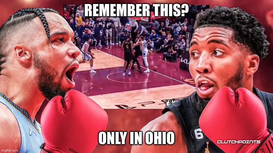 remember this? | REMEMBER THIS? ONLY IN OHIO | image tagged in basketball,ohio | made w/ Imgflip meme maker
