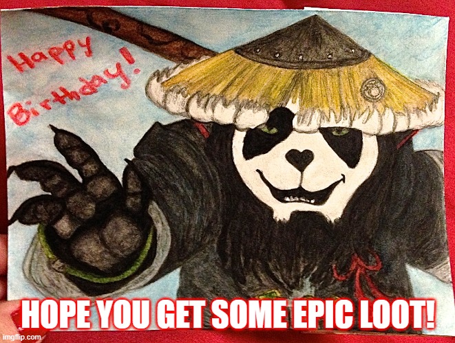 birthday WoW | HOPE YOU GET SOME EPIC LOOT! | image tagged in worldofwarcraft,wow birthday,birthday,funny birthday | made w/ Imgflip meme maker