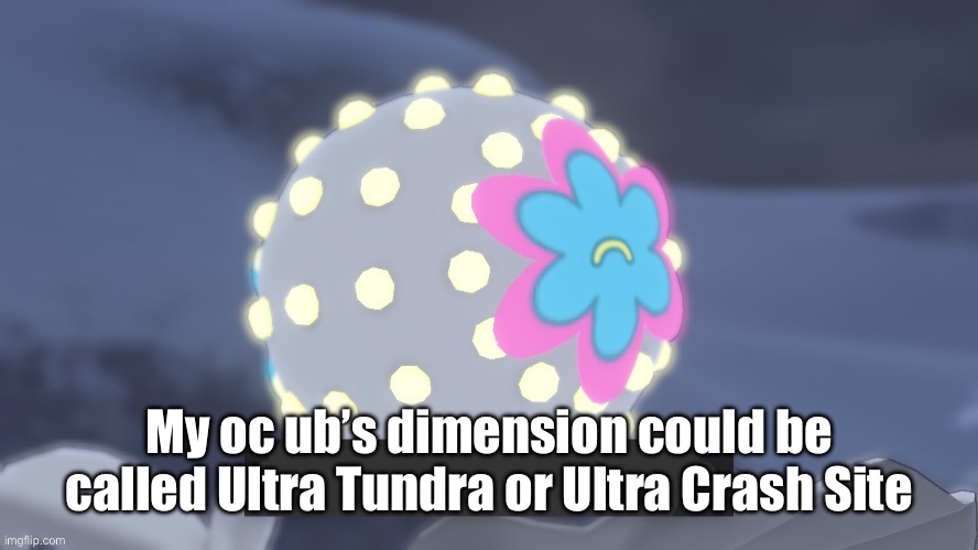 The idea is that you have to traverse your way through the tundra, Ultra Desert style (more in comments) | My oc ub’s dimension could be called Ultra Tundra or Ultra Crash Site | image tagged in happy clown | made w/ Imgflip meme maker