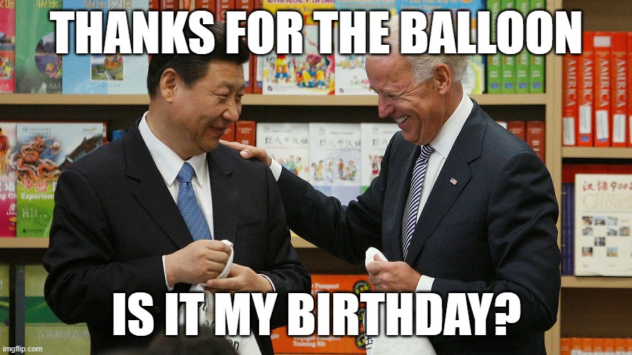 Biden birthday balloon? | THANKS FOR THE BALLOON; IS IT MY BIRTHDAY? | image tagged in joe biden,chinese,birthday,balloon,spy | made w/ Imgflip meme maker