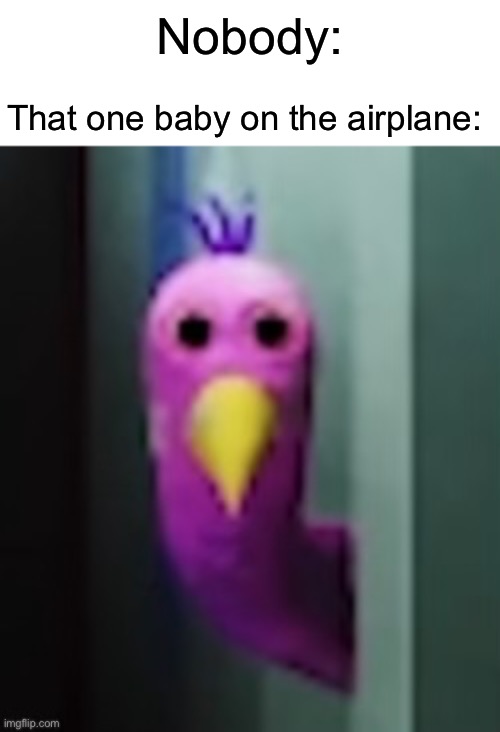 Title |  Nobody:; That one baby on the airplane: | image tagged in staring,baby,airplane | made w/ Imgflip meme maker