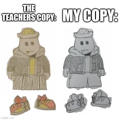 yes | MY COPY:; THE TEACHERS COPY: | image tagged in teacher's copy | made w/ Imgflip meme maker