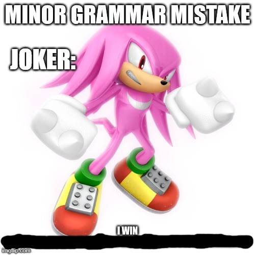 Minor Grammar Mistake | JOKER: | image tagged in minor grammar mistake | made w/ Imgflip meme maker