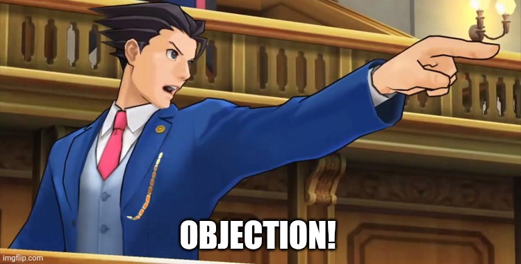 Objection2016 | OBJECTION! | image tagged in objection2016 | made w/ Imgflip meme maker