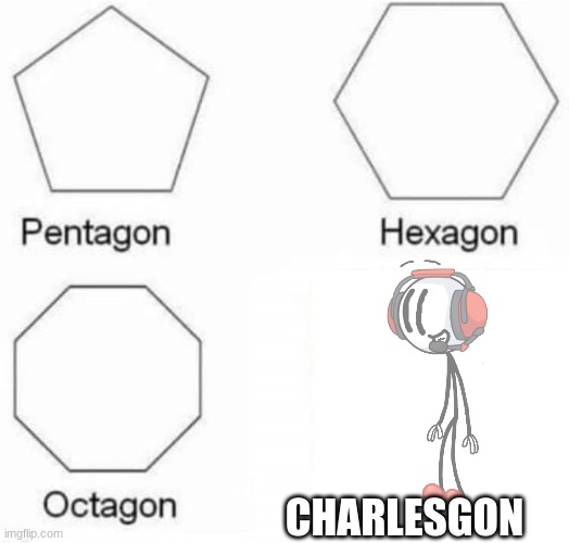 rest in peace my guy | CHARLESGON | image tagged in pentagon,memes,henry stickmin | made w/ Imgflip meme maker