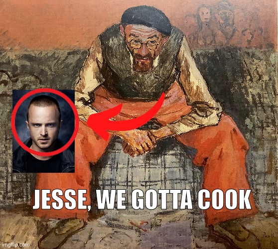 Waltuh | JESSE, WE GOTTA COOK | image tagged in walter white,art | made w/ Imgflip meme maker