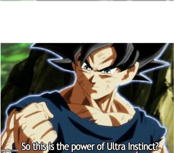 Ultra Instinct | image tagged in ultra instinct | made w/ Imgflip meme maker