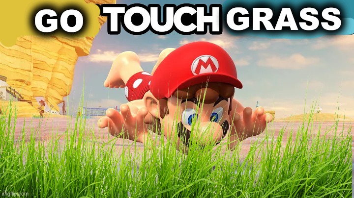 GO; GRASS | made w/ Imgflip meme maker