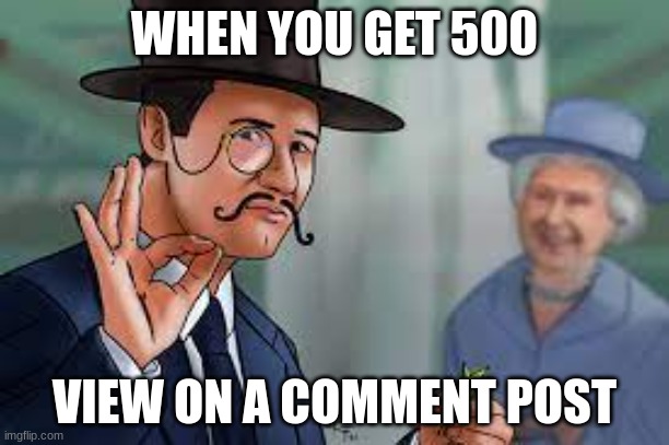 WHEN YOU GET 500; VIEW ON A COMMENT POST | image tagged in memes,perfectly balanced | made w/ Imgflip meme maker