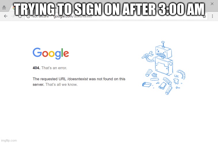 1980 | TRYING TO SIGN ON AFTER 3:00 AM | image tagged in meme | made w/ Imgflip meme maker