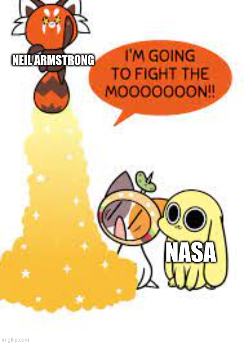 ah yes | NEIL ARMSTRONG; NASA | made w/ Imgflip meme maker