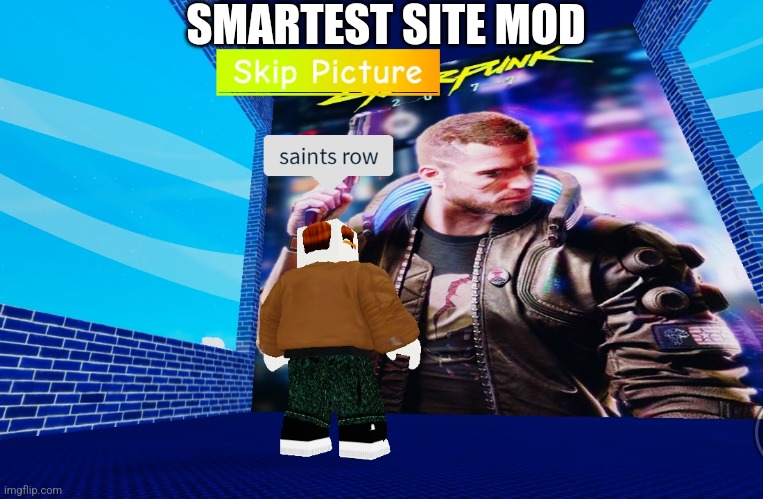 SMARTEST SITE MOD | made w/ Imgflip meme maker