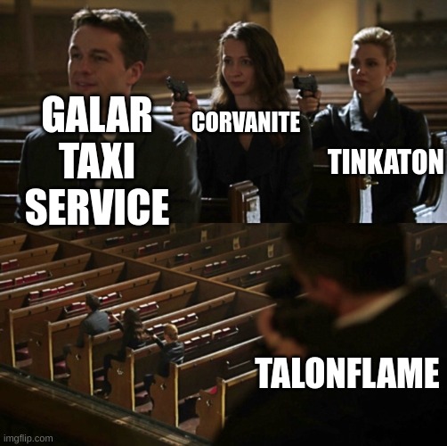 Church Sniper | GALAR TAXI SERVICE; CORVANITE; TINKATON; TALONFLAME | image tagged in church sniper | made w/ Imgflip meme maker