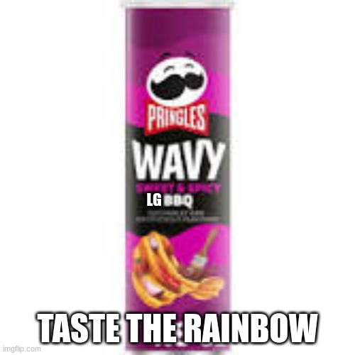 the best ad in existence | LG; TASTE THE RAINBOW | made w/ Imgflip meme maker