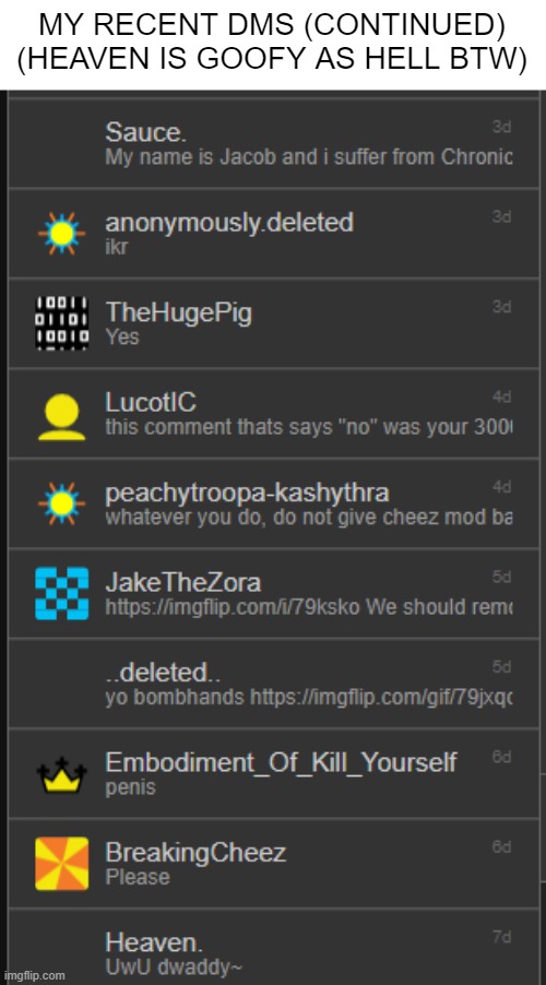 MY RECENT DMS (CONTINUED) (HEAVEN IS GOOFY AS HELL BTW) | made w/ Imgflip meme maker