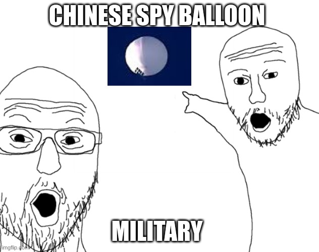 Sojaks pointing at spy balloon (2023) | CHINESE SPY BALLOON; MILITARY | image tagged in soyjak pointing | made w/ Imgflip meme maker