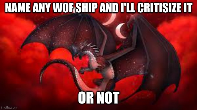 darkstalker background name any/. i mean it | NAME ANY WOF SHIP AND I'LL CRITISIZE IT; OR NOT | image tagged in wof,wings of fire,ships,oh wow are you actually reading these tags | made w/ Imgflip meme maker