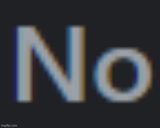 No <3 | made w/ Imgflip meme maker