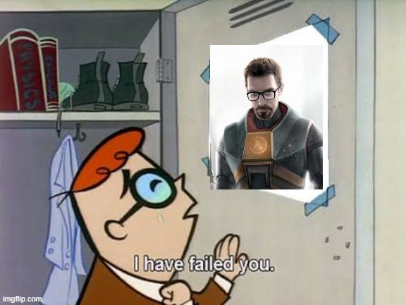 Dexter i have failed you | image tagged in dexter i have failed you | made w/ Imgflip meme maker